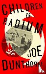 Dunthorne, Joe - Children of Radium