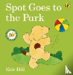 Hill, Eric - Spot Goes to the Park