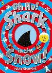 Sharratt, Nick - Oh No! Shark in the Snow!