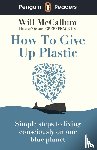 McCallum, Will - Penguin Readers Level 5: How to Give Up Plastic (ELT Graded Reader)