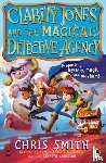 Smith, Chris - Clarity Jones and the Magical Detective Agency