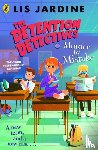 Jardine, Lis - The Detention Detectives: Murder By Mistake