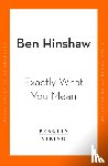 Hinshaw, Ben - Exactly What You Mean
