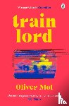 Mol, Oliver - Train Lord