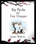 Norbury, James - Big Panda and Tiny Dragon - The beautifully illustrated Sunday Times bestseller about friendship and hope