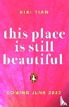 Tian, XiXi - This Place is Still Beautiful