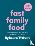 Wilson, Rebecca - Fast Family Food