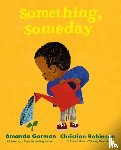 Gorman, Amanda - Something, Someday