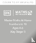 Problem!, Maths — No - Maths — No Problem! Numbers to 10, Ages 4-6 (Key Stage 1)