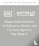 Problem!, Maths — No - Maths — No Problem! Multiplication, Division and Fractions, Ages 4-6 (Key Stage 1)