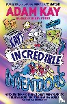 Kay, Adam - Kay’s Incredible Inventions