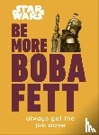 Franco, Joseph Jay - Star Wars Be More Boba Fett