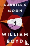 Boyd, William - Gabriel's Moon