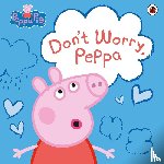 Peppa Pig - Peppa Pig: Don't Worry, Peppa