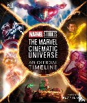 Breznican, Anthony, Ratcliffe, Amy, Theodore-Vachon, Rebecca - Marvel Studios The Marvel Cinematic Universe An Official Timeline
