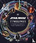 Baver, Kristin, Fry, Jason, Horton, Cole, Richau, Amy - Star Wars Timelines