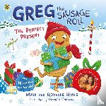 Hoyle, Mark, Hoyle, Roxanne - Greg the Sausage Roll: The Perfect Present