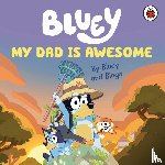 Bluey - Bluey: My Dad Is Awesome
