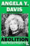 Davis, Angela Y. - Abolition: Politics, Practices, Promises, Vol. 1