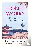Masuno, Shunmyo - Don't Worry: 48 Lessons on Achieving Calm