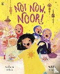 Islam, Farhana - Not Now, Noor!
