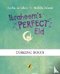 Islam, Farhana - Ibraheem’s Perfect Eid