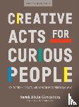Greenberg, Sarah Stein, Stanford d.school - Creative Acts For Curious People