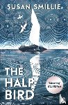 Smillie, Susan - The Half Bird