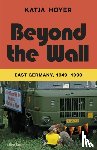Hoyer, Katja - Beyond the Wall