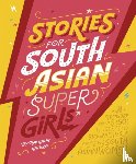 Khaira, Raj Kaur - Stories for South Asian Supergirls