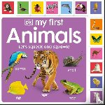 DK - My First Animals: Let's Squeak and Squawk!