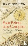 Brotton, Jerry - Four Points of the Compass