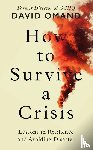 Omand, David - How to Survive a Crisis