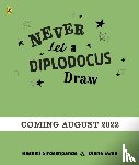 Sirdeshpande, Rashmi - Never Let a Diplodocus Draw