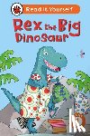 Ladybird - Rex the Big Dinosaur: Read It Yourself - Level 1 Early Reader