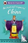 Ladybird - Ancient and Imperial China: Read It Yourself - Level 4 Fluent Reader