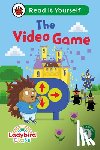 Ladybird - Ladybird Class The Video Game: Read It Yourself - Level 2 Developing Reader