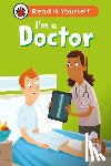 Ladybird - I'm a Doctor: Read It Yourself - Level 1 Early Reader