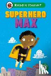Ladybird - Superhero Max: Read It Yourself - Level 2 Developing Reader