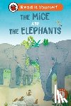 Ladybird - The Mice and the Elephants: Read It Yourself - Level 1 Early Reader
