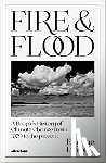Linden, Eugene - Fire and Flood - a People’s History of Climate Change, from 1979 to the Present