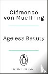 Mueffling, Clemence von - Ageless Beauty