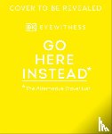 DK Travel - Go Here Instead
