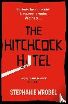 Wrobel, Stephanie - The Hitchcock Hotel