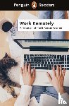 Tohme, Anastasia, Worner, Martin - Penguin Readers Level 5: Work Remotely (ELT Graded Reader)