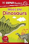 DK - DK Super Readers Pre-Level Meet the Dinosaurs