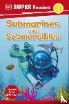 DK - DK Super Readers Level 2 Submarines and Submersibles