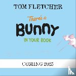 Fletcher, Tom - There’s a Bunny in Your Book