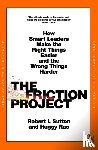 Sutton, Robert I., Rao, Huggy - The Friction Project