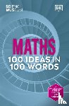 Steckles, Katie, Hartburn, Sam, Sparks, Ben - The Science Museum Maths 100 Ideas in 100 Words